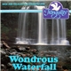 Anton Hughes , John Cobbin And Mary Anne Slavich - Wondrous Waterfall