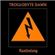 Troglodyte Dawn - Flaatinslang